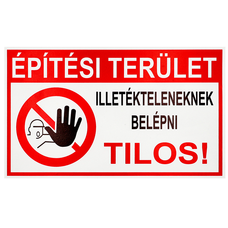 Építési terület, illetékteleneknek belépni tilos, PVC tábla (40x25 cm)