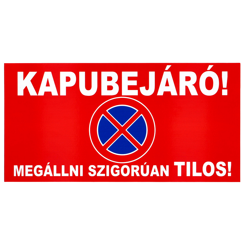Kapubejáró! Megállni szigorúan tilos! PVC tábla (50x25 cm)