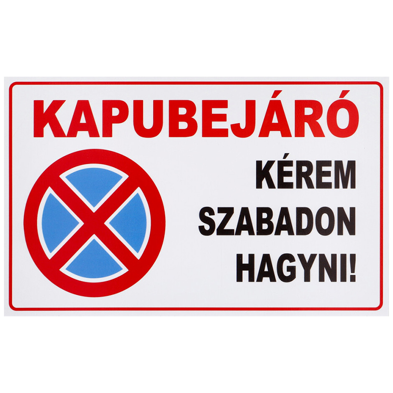 Kapubejáró! Kérem szabadon hagyni, PVC tábla (40x25cm)