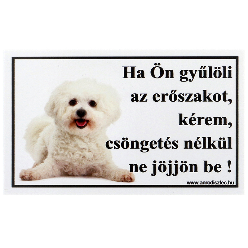 Csöngetés nélkül ne jöjjön be! PVC tábla (25x15 cm), Bichon