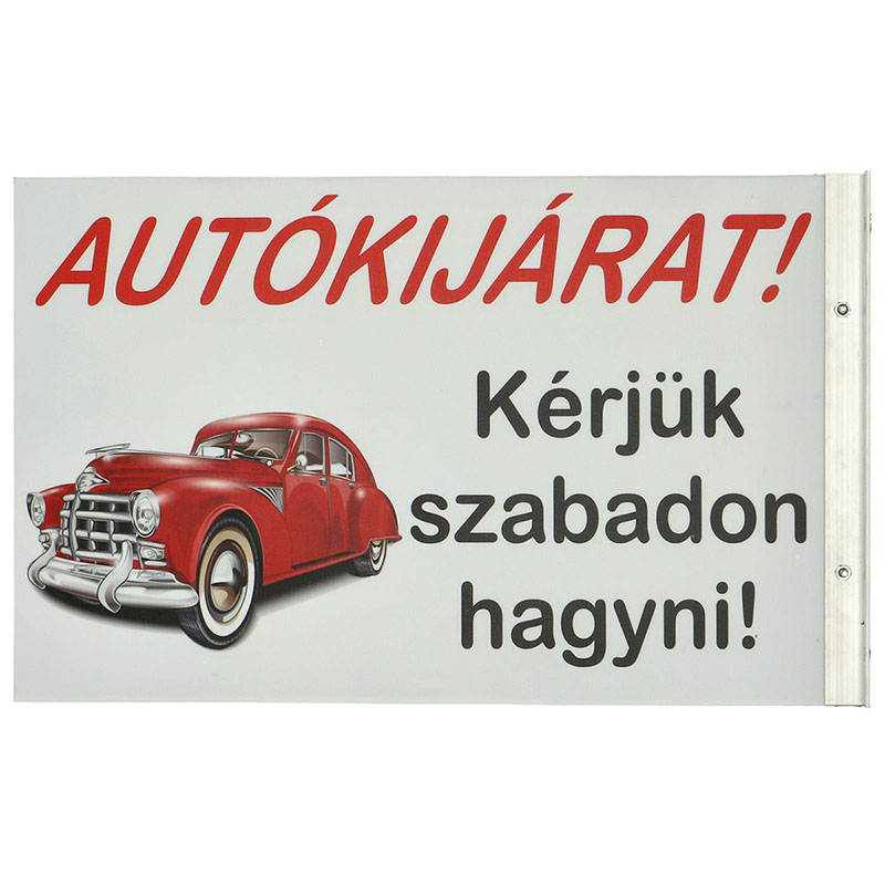 Autókijárat! Kérjük szabadon hagyni!, kétoldalas PVC tábla fali tartó konzollal  (40x25cm)
