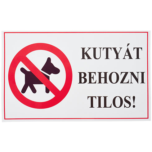 Kutyát behozni tilos, PVC tábla (40x25 cm)