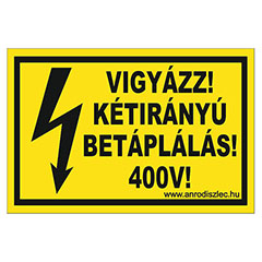 Vigyázz! Kétirányú betáplálás! 400V- vinil matrica