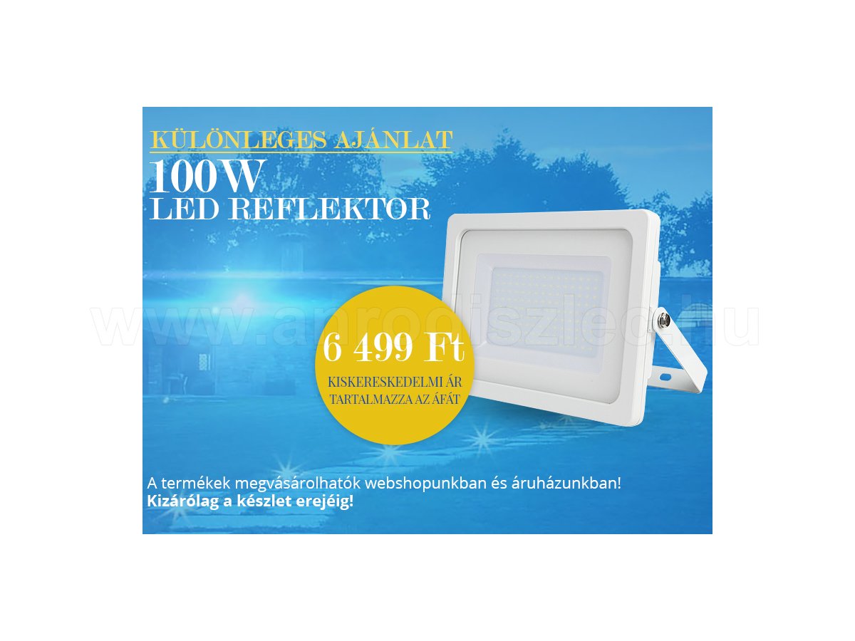 100 Wattos LED reflektor akció!